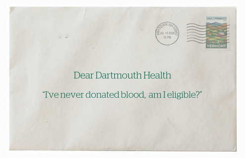 Dear Dartmouth Health question about being eligible for giving blood